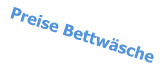 Preise Bettw�sche