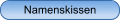 Namenskissen