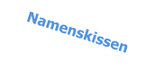 Namenskissen